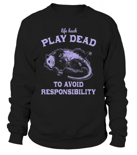 Life hack Play Dead To Avoid D Violet Sweatshirt Unisex