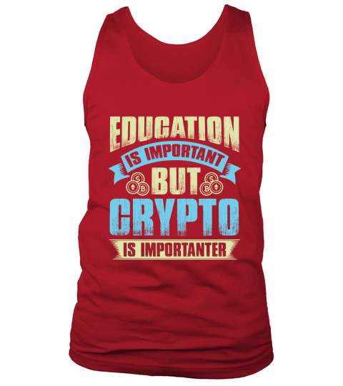 Education is important but crypto is importanter Tank Top Unisex