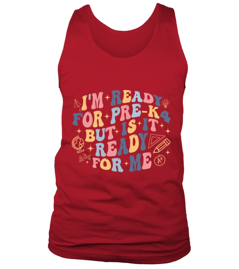 Im Ready for PreK4 But Is It Ready For Me 02 Tank Top Unisex