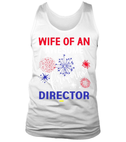 WIFE FIREWORKS DIRECTOR Funny USA 4th Of July Tank Top Unisex