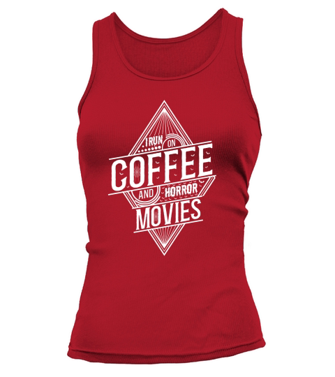 I run on coffef and horror movies 02 Tank top Woman