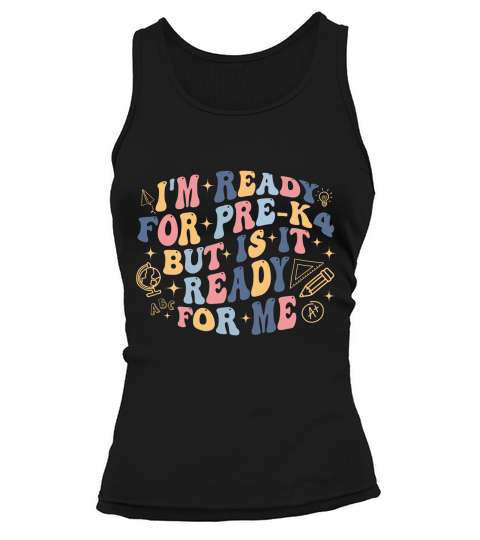 Im Ready for PreK4 But Is It Ready For Me 02 Tank top Woman