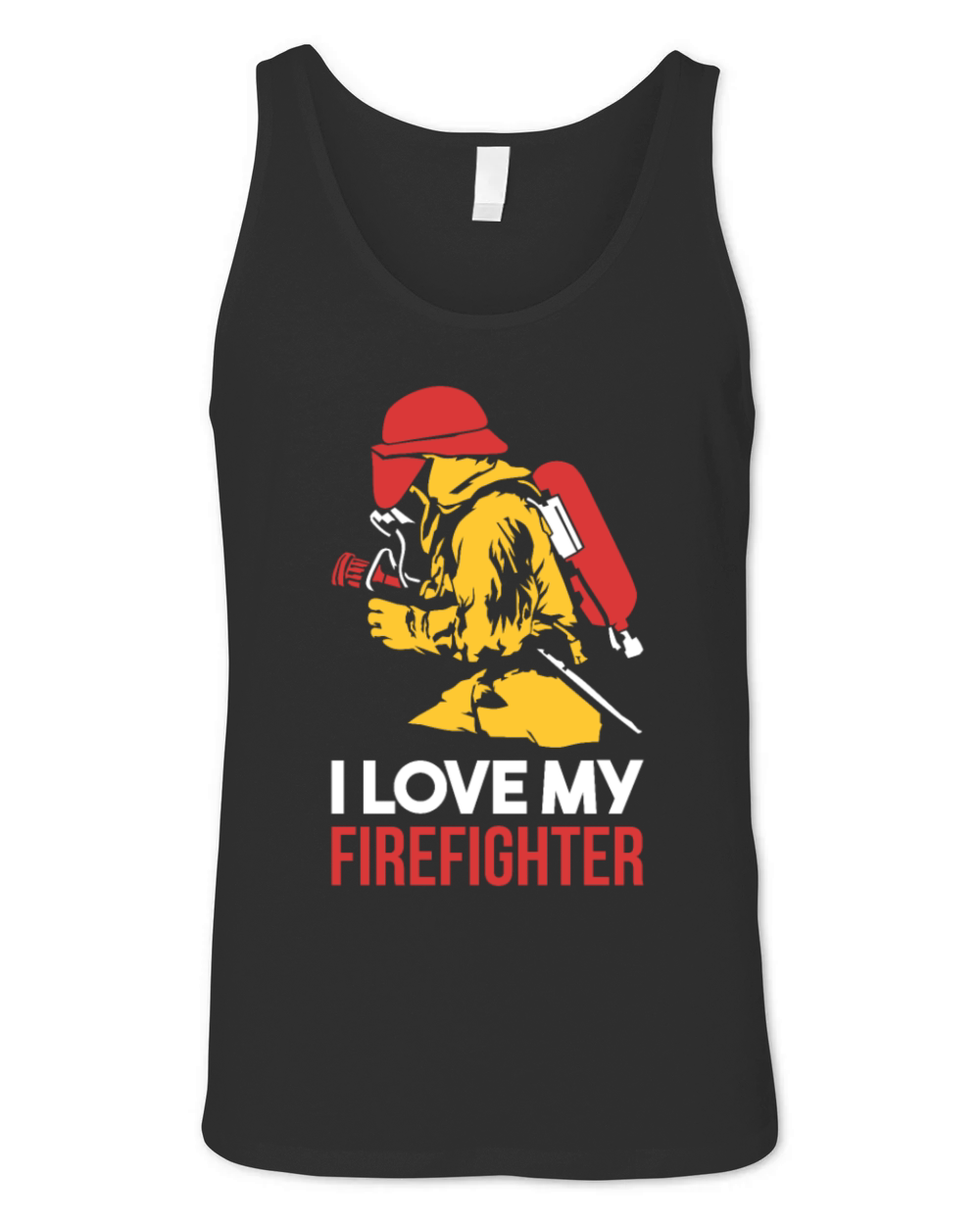 I love my firefighter - Firefighter Shirt Unisex Jersey Tank