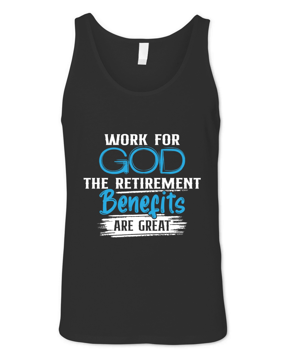 Work For God The Retirement Benefits Are Great Unisex Jersey Tank