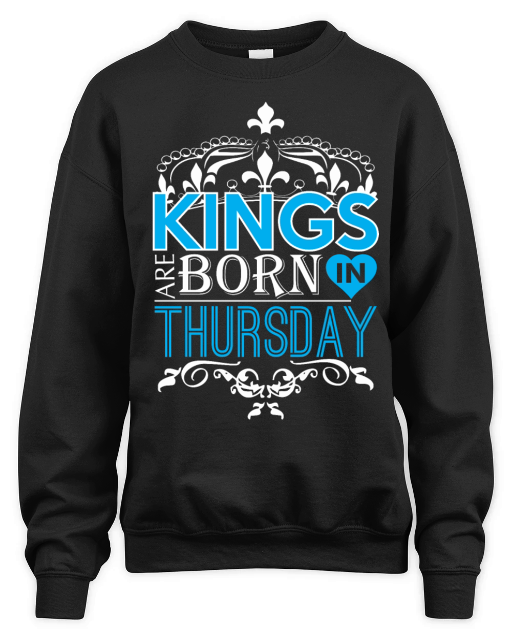 Kings Are Born In Thursday Happy Fathers Day Unisex Premium Crewneck Sweatshirt