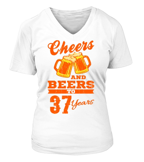 37th Birthday Men CHEERS AND BEERS Gift Party V-neck T-Shirt Woman
