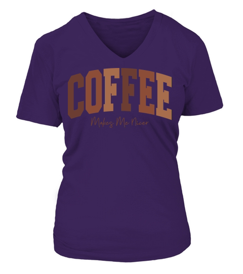 CoffeeMakesMeNicer V-neck T-Shirt Woman