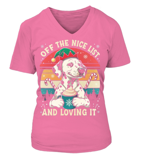 Off the Nice List And Loving It Dalmatian V-neck T-Shirt Woman