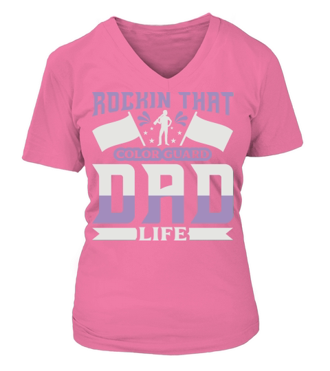 Rockin That Color Guard Dad Life 07 V-neck T-Shirt Woman