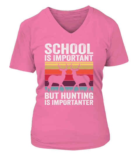 School Is Important But Hunting Is Importante V-neck T-Shirt Woman