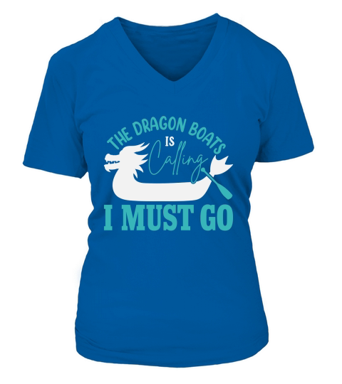 The dragon boats Calling i must go V-neck T-Shirt Woman