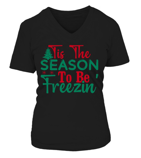 Tis the season to be freezin V-neck T-Shirt Woman