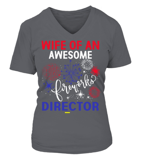 WIFE FIREWORKS DIRECTOR Funny USA 4th Of July V-neck T-Shirt Woman