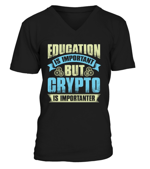 Education is important but crypto is importanter V-Neck T-shirt