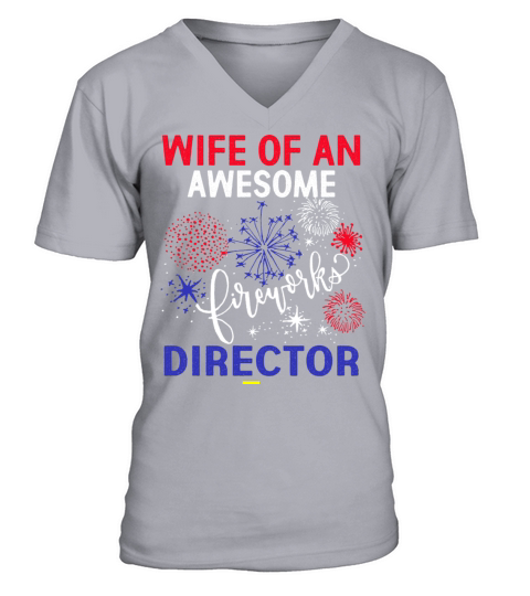 WIFE FIREWORKS DIRECTOR Funny USA 4th Of July V-Neck T-shirt