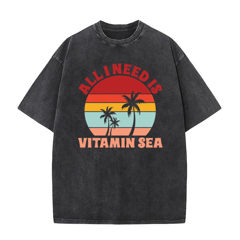 All i need is vitamin Sea Washed T-Shirt