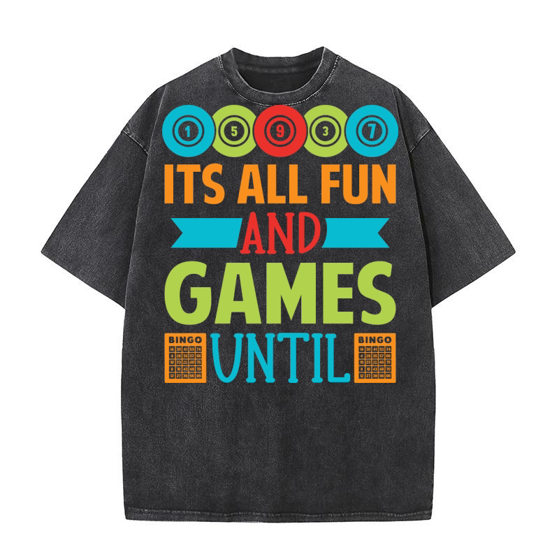 Its All Fun And Games Until 03 Washed T-Shirt