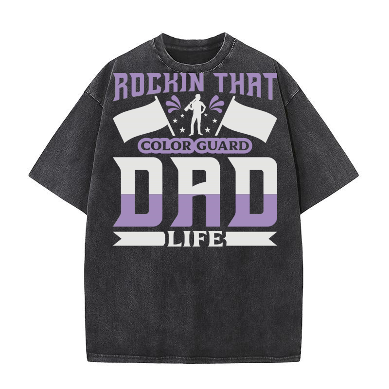 Rockin That Color Guard Dad Life 07 Washed T-Shirt