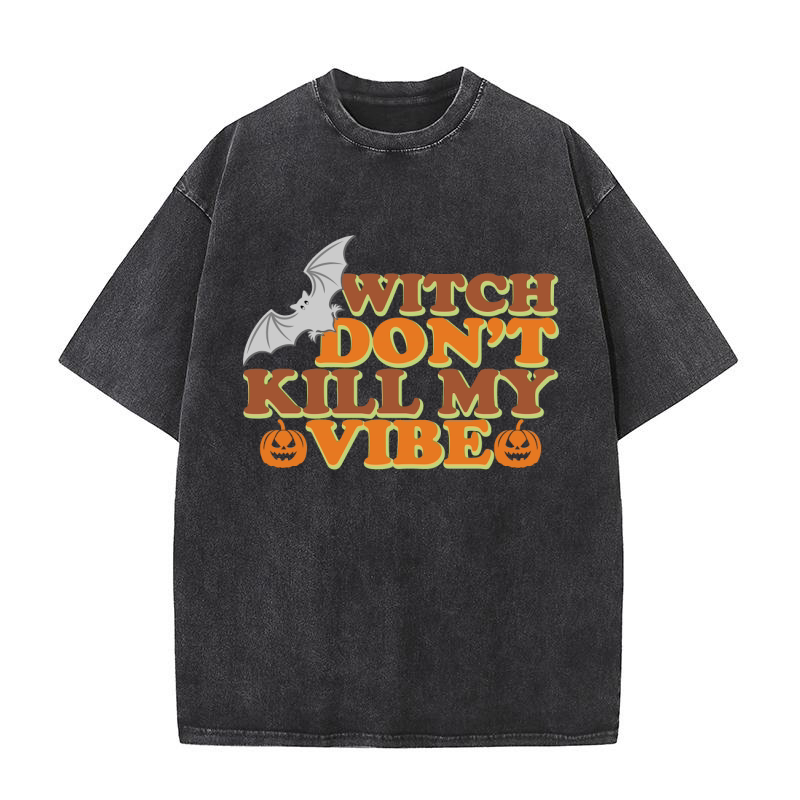 Witch Dont Kill My Vibe Washed T-Shirt