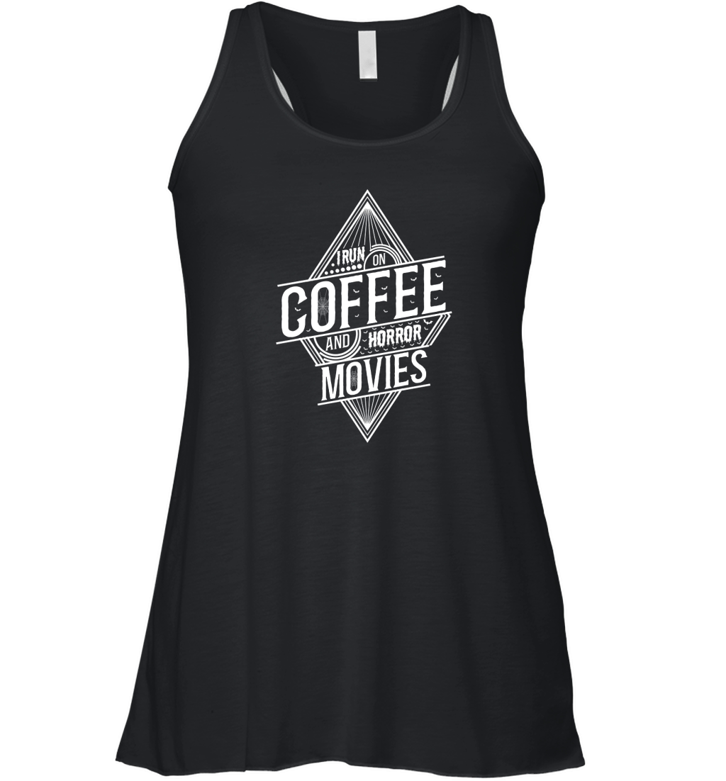 I run on coffef and horror movies 02 Women's Flowy Tank Top