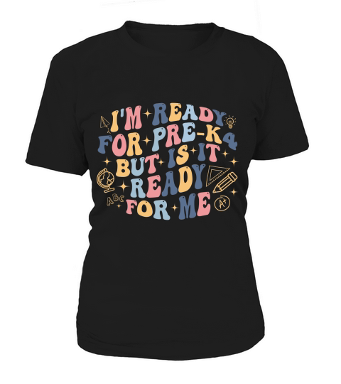Im Ready for PreK4 But Is It Ready For Me 02 Women's T-Shirt