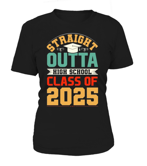 Straight Outta High School Class of 2025 (1) Women's T-Shirt
