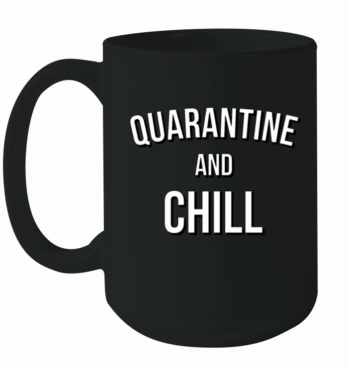 Quarantine and Chill Corona Virus 2020 Streaming Ceramic Mug