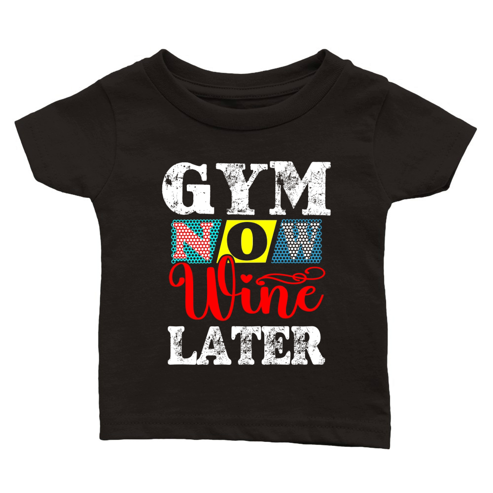 Gym Now Wine Later Classic Baby Crewneck T-shirt