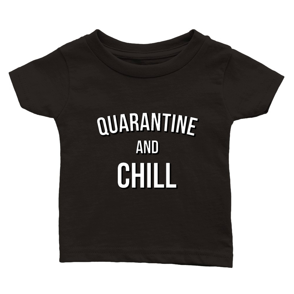 Quarantine and Chill Corona Virus 2020 Streaming Classic Baby Crewneck T-shirt