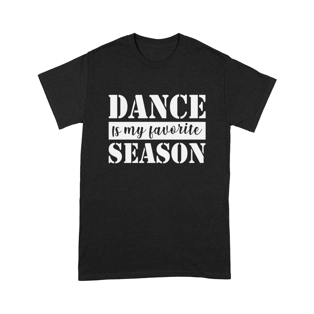 Dance Is My Favorite Season Comfort T-shirt