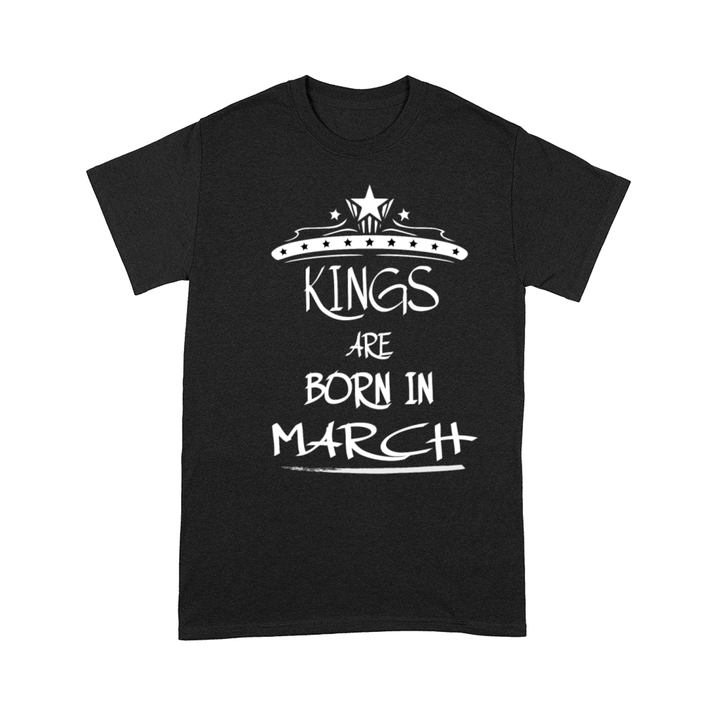 KINGS ARE BORN IN MARCH Comfort T-shirt