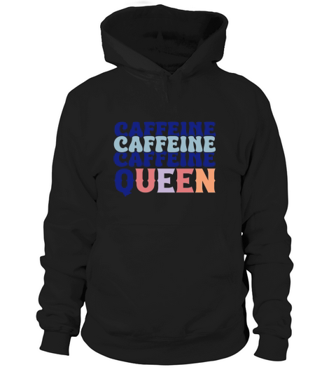 caffeine queen 3 Hoodie Unisex
