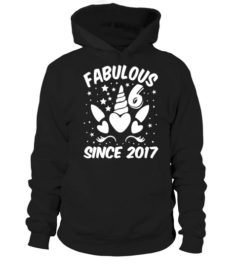 Fabulous 6 Since 2017 Unicorn Birthday T Shirt Design (2) Hoodie Unisex