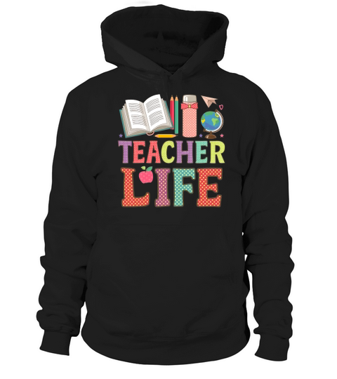 Teacher Life Back To School Hoodie Unisex