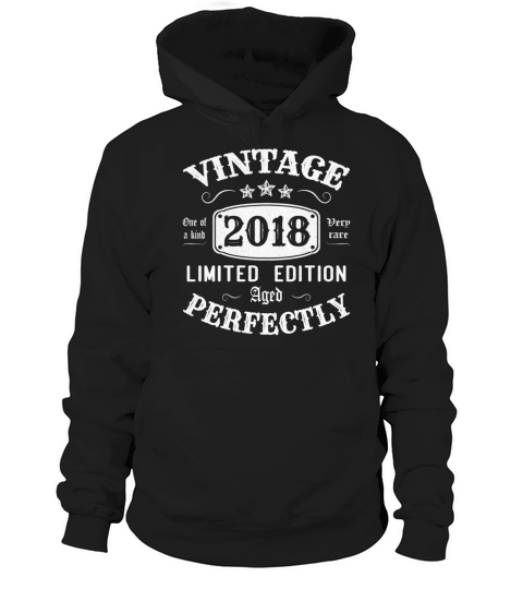 Vintage 2018 Limited Edition Aged Perfectly Hoodie Unisex
