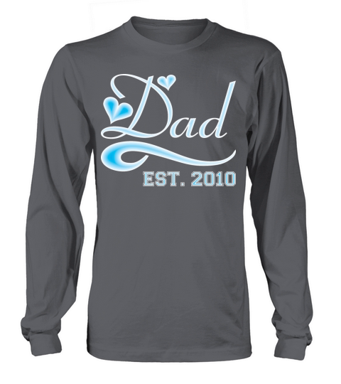 Dad Established 2010 Happy Fathers Day Long sleeved Unisex