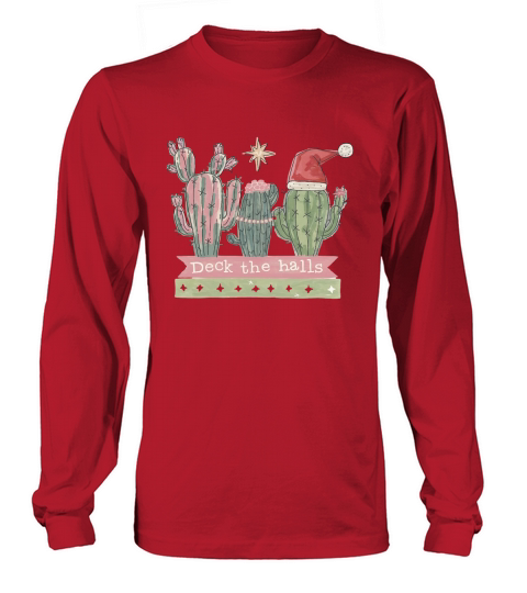 Deck the halls christmas cactus Long sleeved Unisex