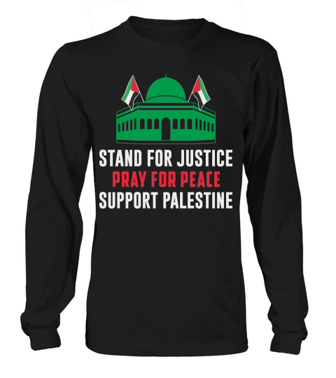 Stand For Justice Pray For Peace Support Palestine 05 Long sleeved Unisex