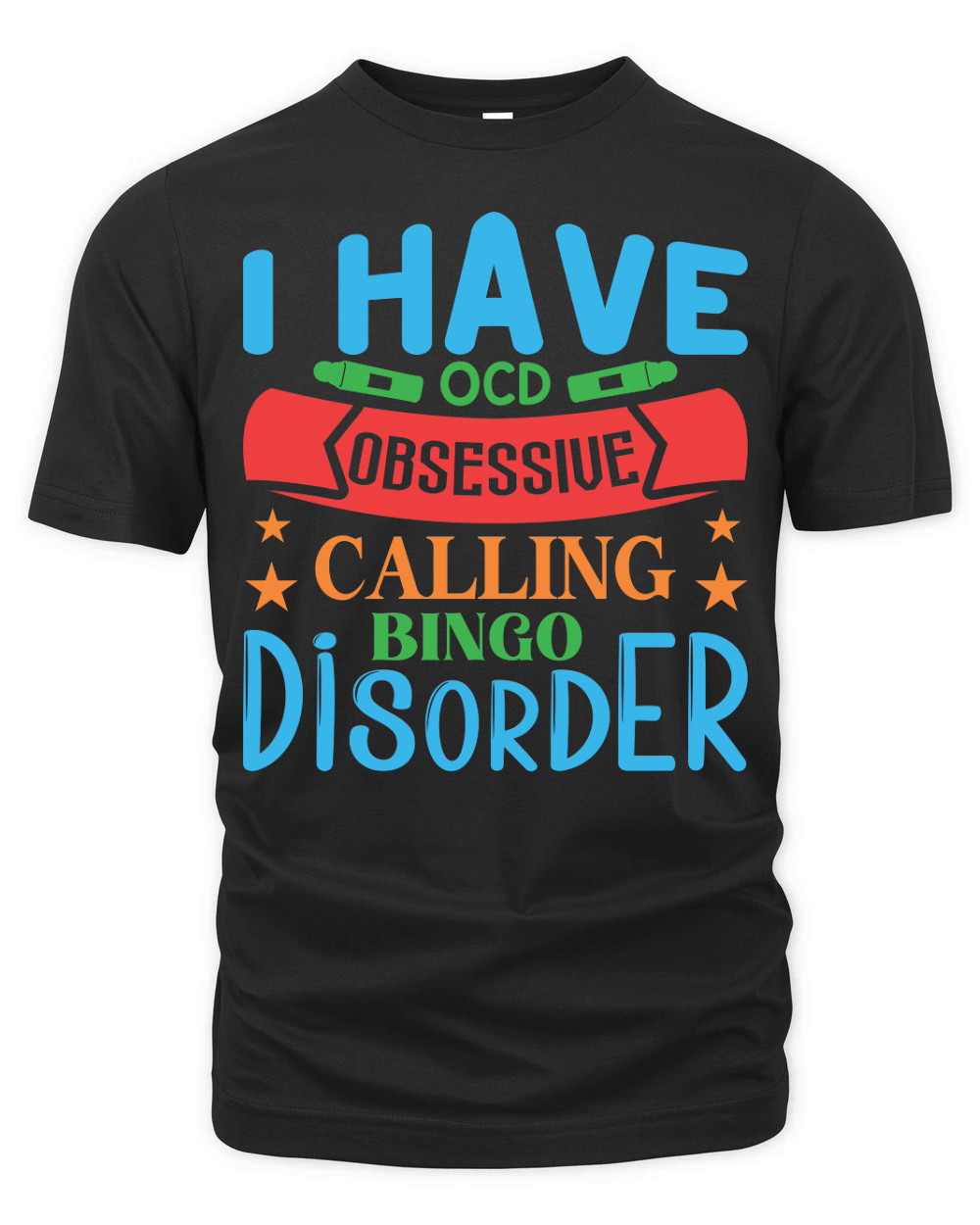I Have OCD Obsessive Calling Bingo Disorder 07 Organic Unisex T-shirt