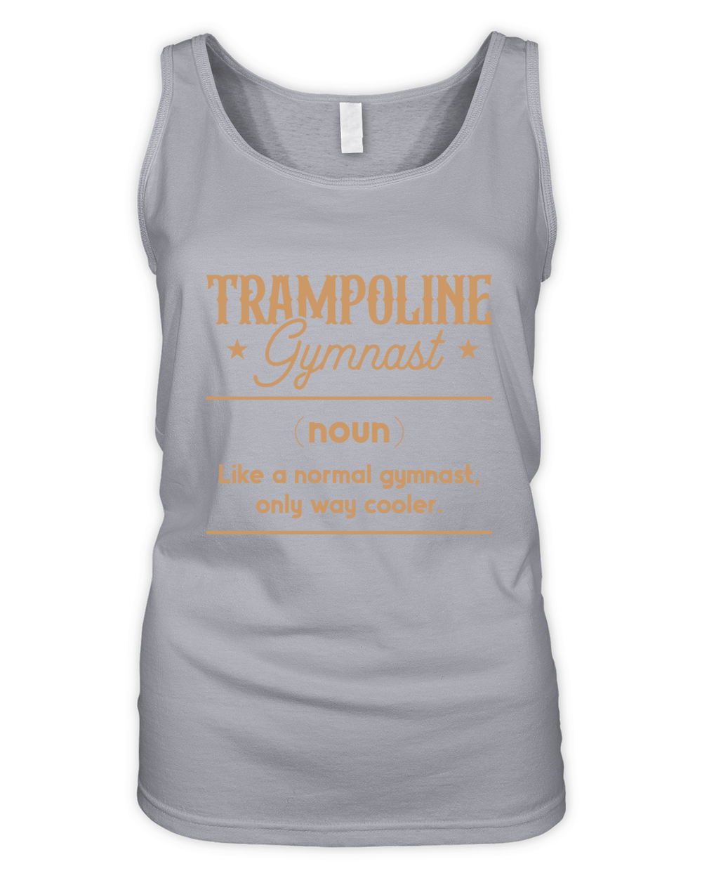 Trampoline Gymnast Noun Like A Normal Gymnast, Only Way Cooler Organic Women's Tank Top