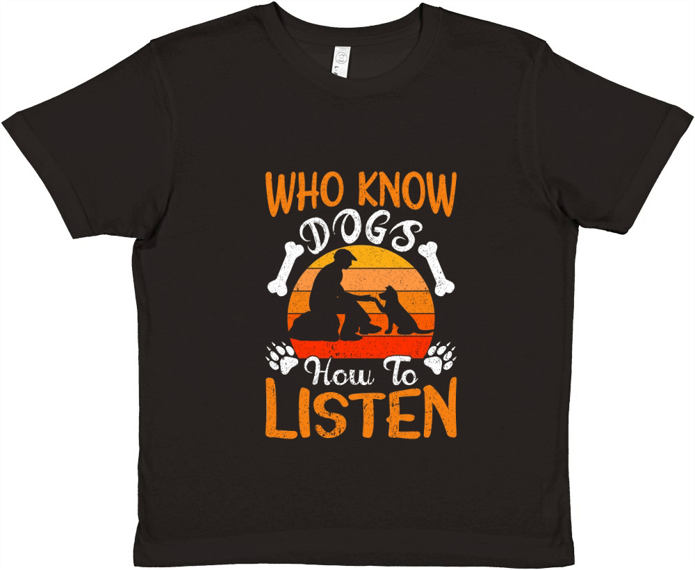 Who know dogs how to listen Premium Kids Crewneck T-shirt