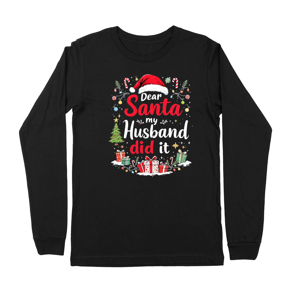 Dear santa my husband did it Premium Long Sleeve