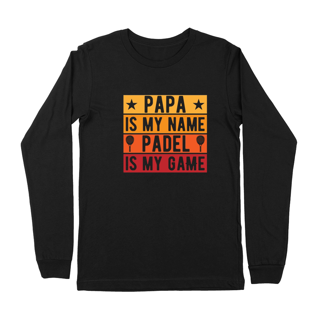 Papa Is My Name Padel Is My Game Premium Long Sleeve
