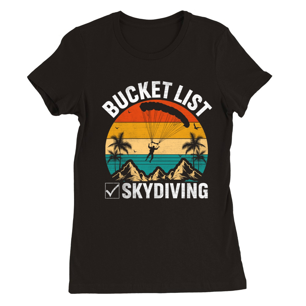 Bucket list skydiving 10 Premium Womens Crewneck T-shirt
