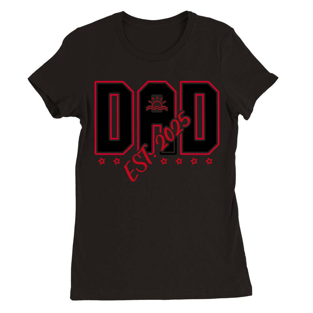 Dad Est 2025 4 Premium Womens Crewneck T-shirt