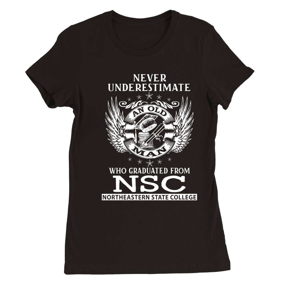 Old Man- Graduated From NSC- Northeastern State College Premium Womens Crewneck T-shirt