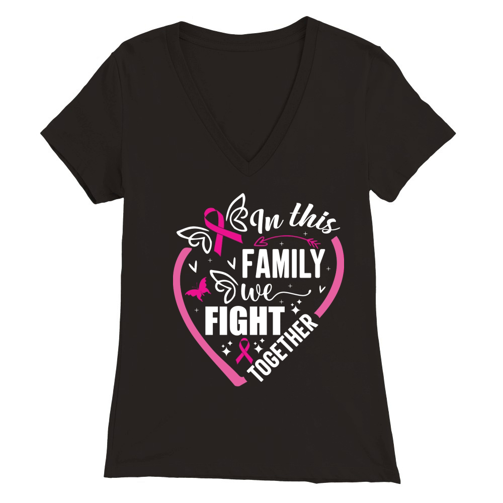 In this family we fight together Premium Womens V-Neck T-shirt