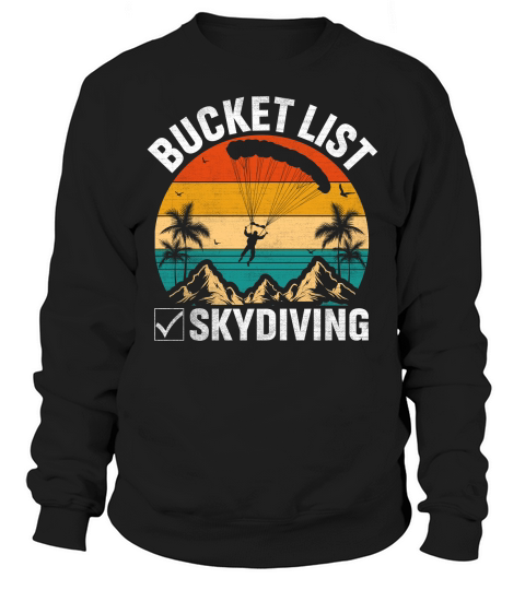 Bucket list skydiving 10 Sweatshirt Unisex