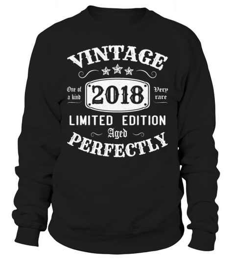 Vintage 2018 Limited Edition Aged Perfectly Sweatshirt Unisex