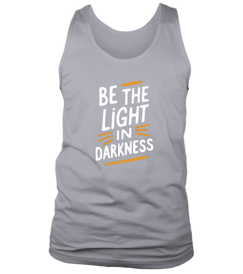 Be the light in darkness Tank Top Unisex